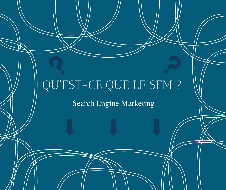 Qu’est-ce que le SEM ?