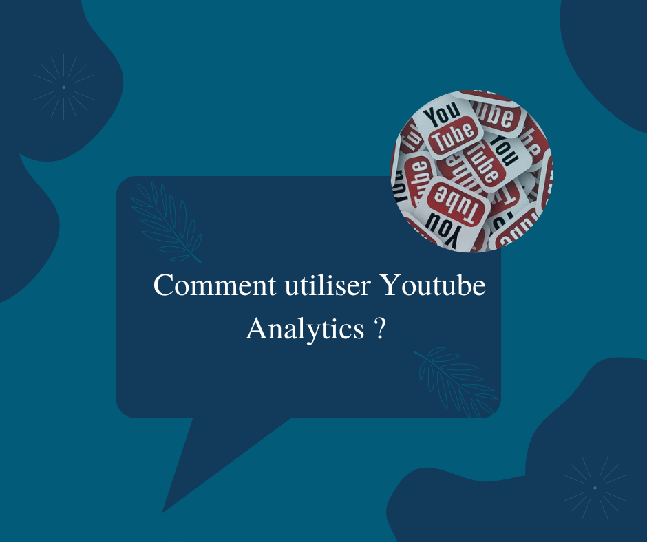 Comment utiliser YouTube Analytics