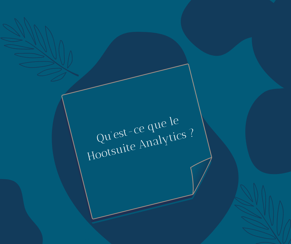 Outil d&rsquo;analyse des médias sociaux : Hootsuite Analytics