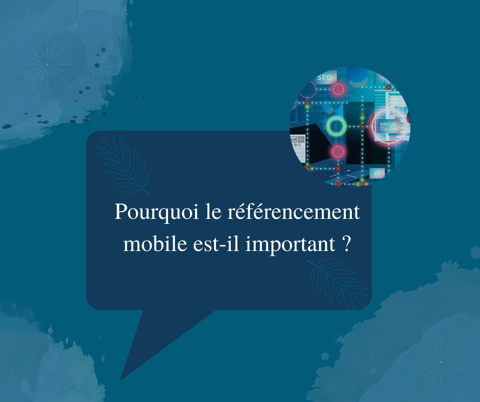 Pourquoi le référencement mobile est-il important ?