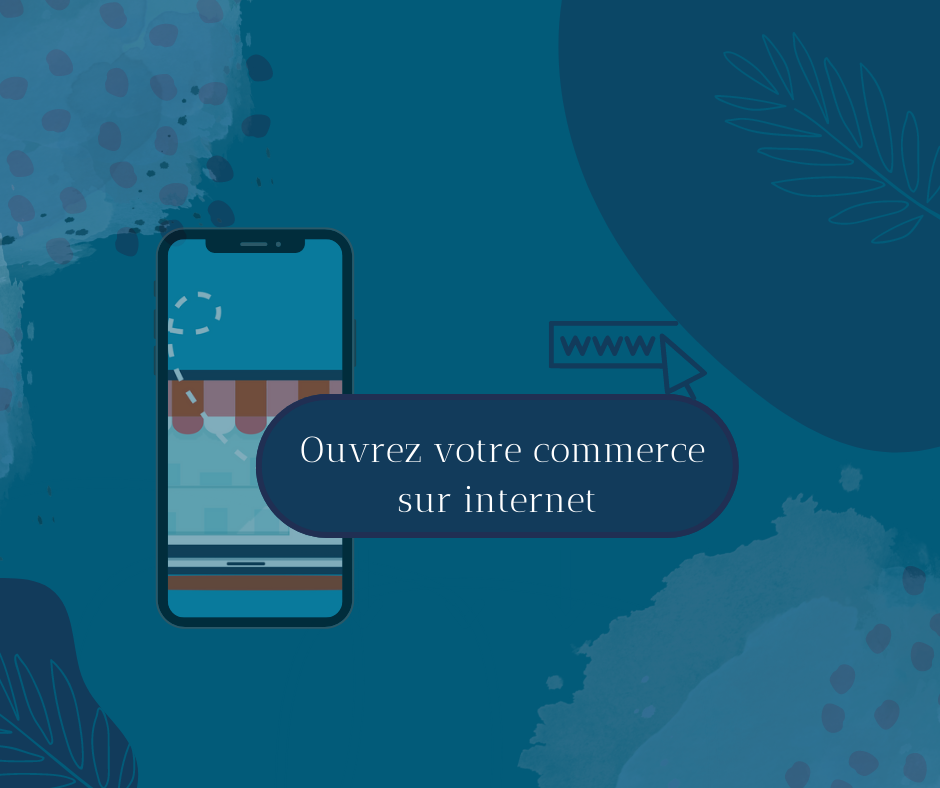 Covid 19 : Ouvrez votre commerce à internet !