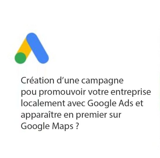 Première position sur Google Maps avec Google Ads